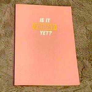 “Is It Friday Yet” Soft Cover Notebook- Wide Rule